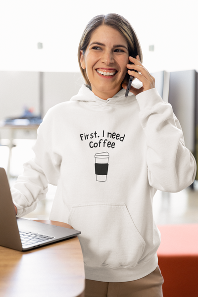 FIRST, I NEED COFFEE UNISEX (HEAVY HOODIE/SWEATSHIRT