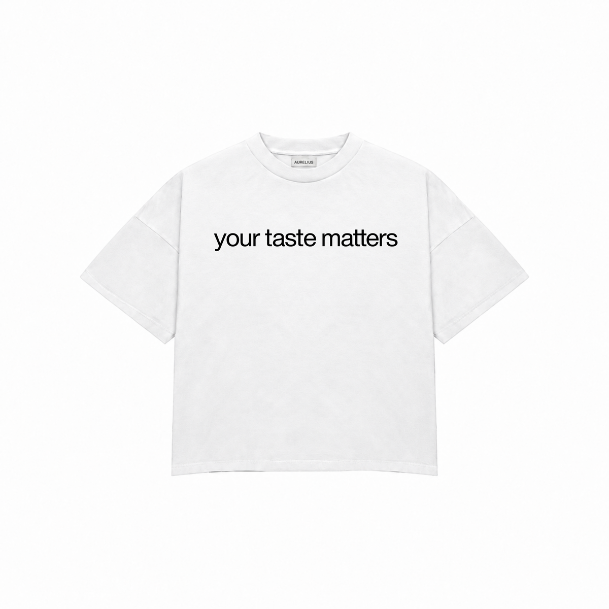 YOUR TASTE MATTERS Premium Oversized Tee