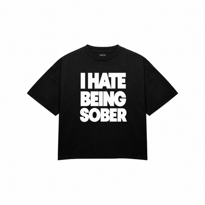 I HATE BEING SOBER Premium Oversized Tee