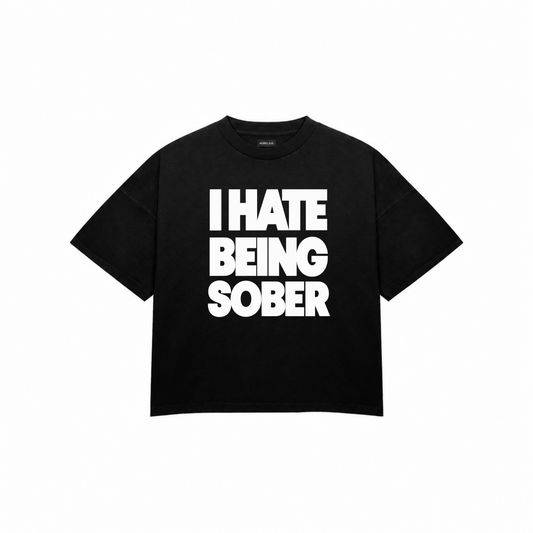 I HATE BEING SOBER Premium Oversized Tee
