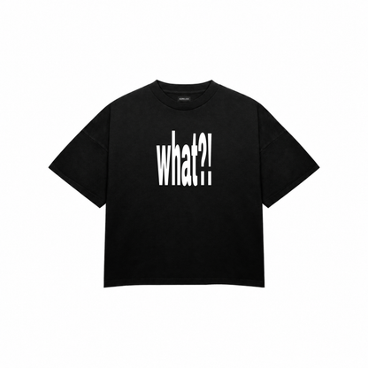 WHAT?! Premium Oversized Tee