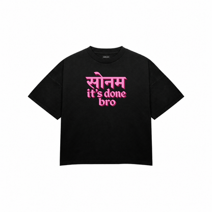 SONAM, IT'S DONE BRO Premium Oversized Tee