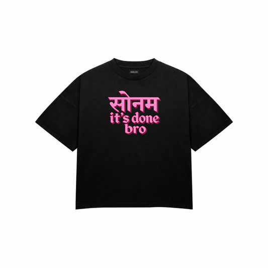 SONAM, IT'S DONE BRO Premium Oversized Tee