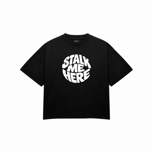 STALK ME HERE (Customizable) Premium Oversized Tee